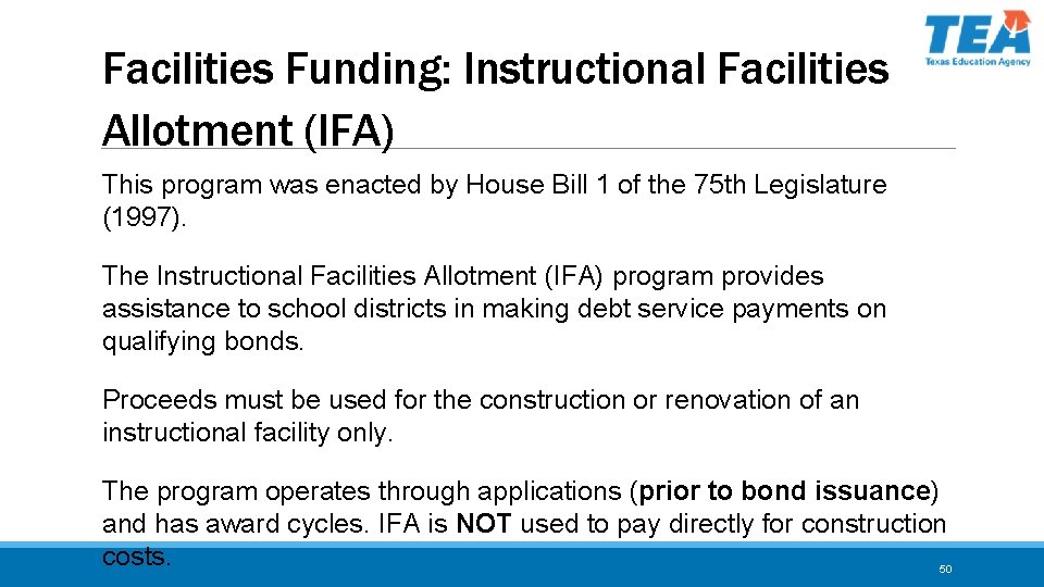Facilities Funding: Instructional Facilities Allotment (IFA) This program was enacted by House Bill 1