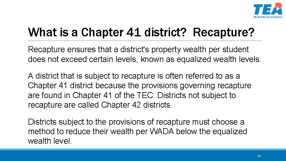 What is a Chapter 41 district? Recapture ensures that a district's property wealth per
