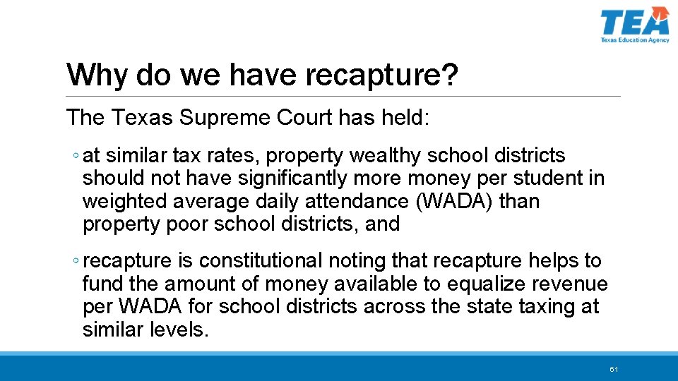 Why do we have recapture? The Texas Supreme Court has held: ◦ at similar