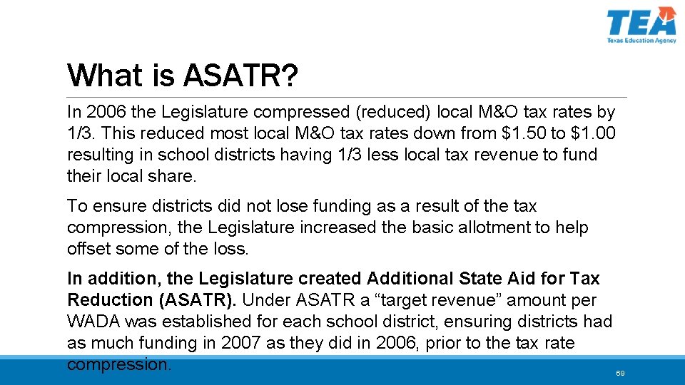 What is ASATR? In 2006 the Legislature compressed (reduced) local M&O tax rates by