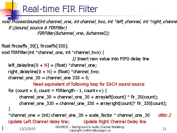 Real-time FIR Filter void Process. Sound(int channel_one, int channel_two, int *left_channel, int *right_channel if