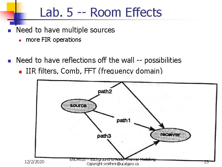 Lab. 5 -- Room Effects n Need to have multiple sources n n more