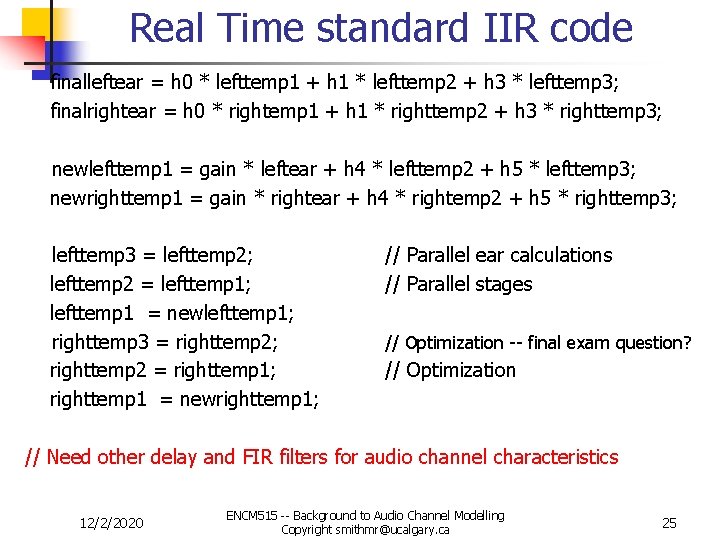 Real Time standard IIR code finalleftear = h 0 * lefttemp 1 + h