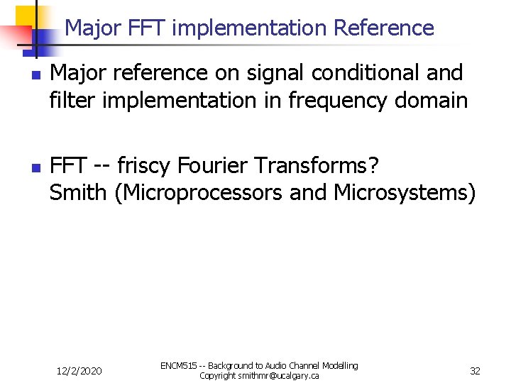 Major FFT implementation Reference n n Major reference on signal conditional and filter implementation