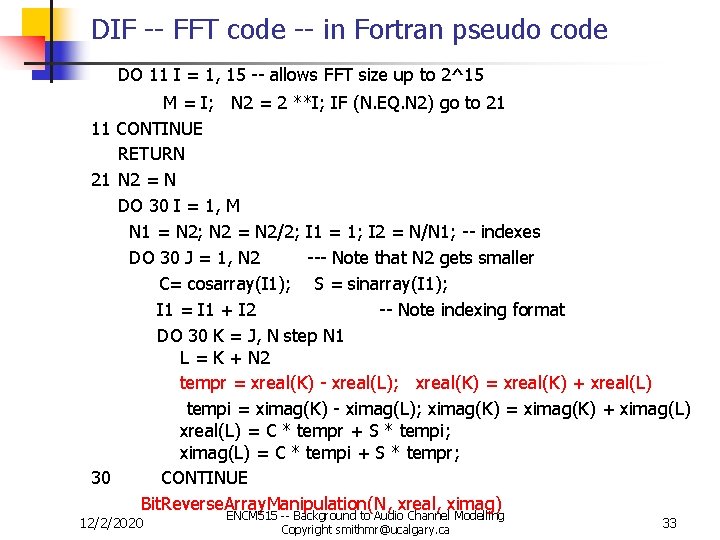 DIF -- FFT code -- in Fortran pseudo code DO 11 I = 1,