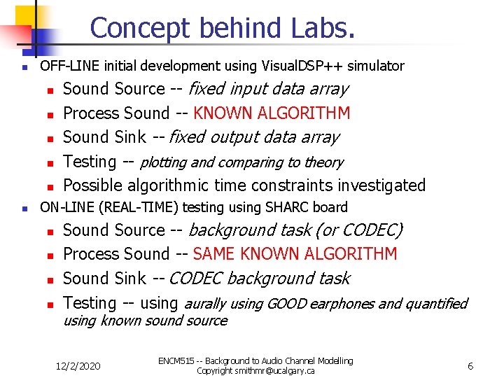 Concept behind Labs. n OFF-LINE initial development using Visual. DSP++ simulator n n n