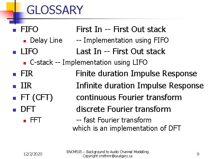 GLOSSARY n FIFO n n LIFO n n n Delay Line -- Implementation using