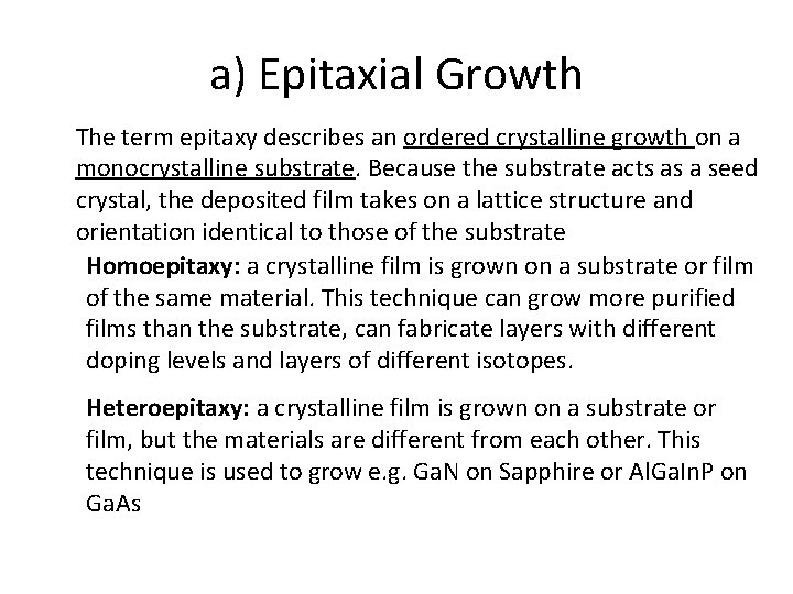 a) Epitaxial Growth The term epitaxy describes an ordered crystalline growth on a monocrystalline