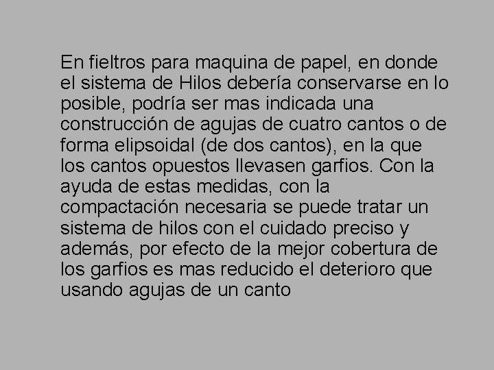 n En fieltros para maquina de papel, en donde el sistema de Hilos debería