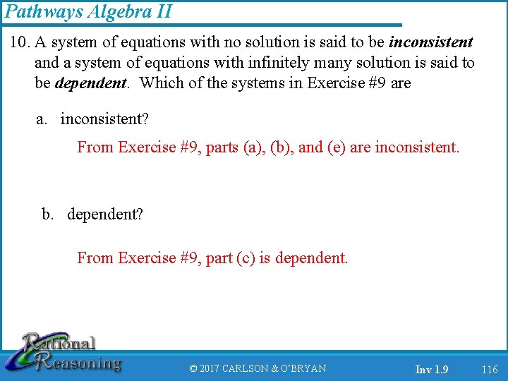 Pathways Algebra II 10. A system of equations with no solution is said to