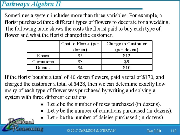 Pathways Algebra II Sometimes a system includes more than three variables. For example, a