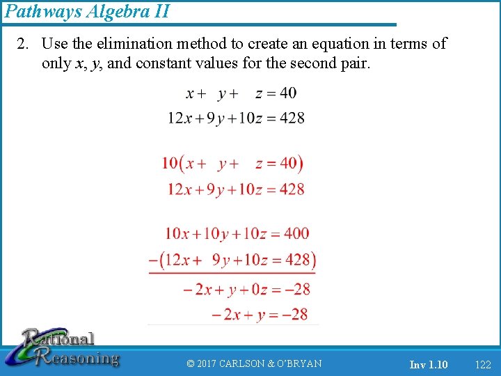Pathways Algebra II 2. Use the elimination method to create an equation in terms