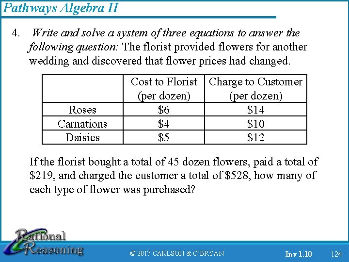 Pathways Algebra II 4. Write and solve a system of three equations to answer