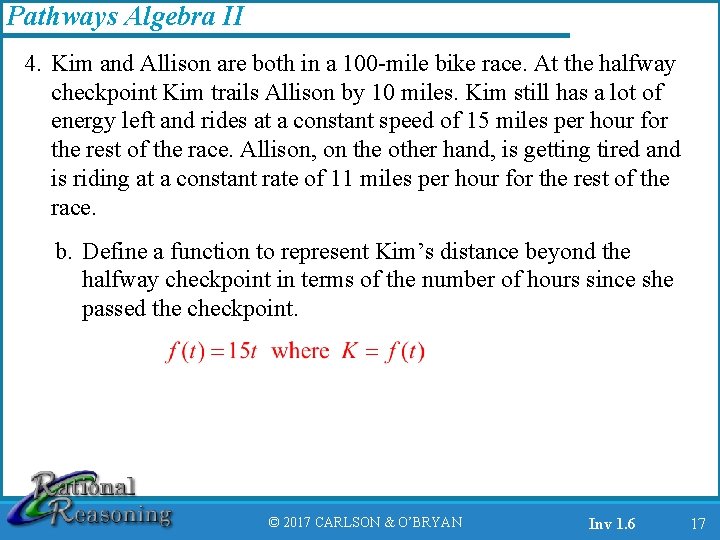 Pathways Algebra II 4. Kim and Allison are both in a 100 -mile bike