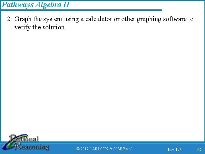 Pathways Algebra II 2. Graph the system using a calculator or other graphing software