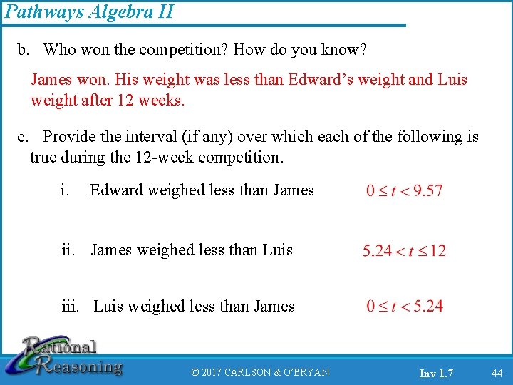 Pathways Algebra II b. Who won the competition? How do you know? James won.