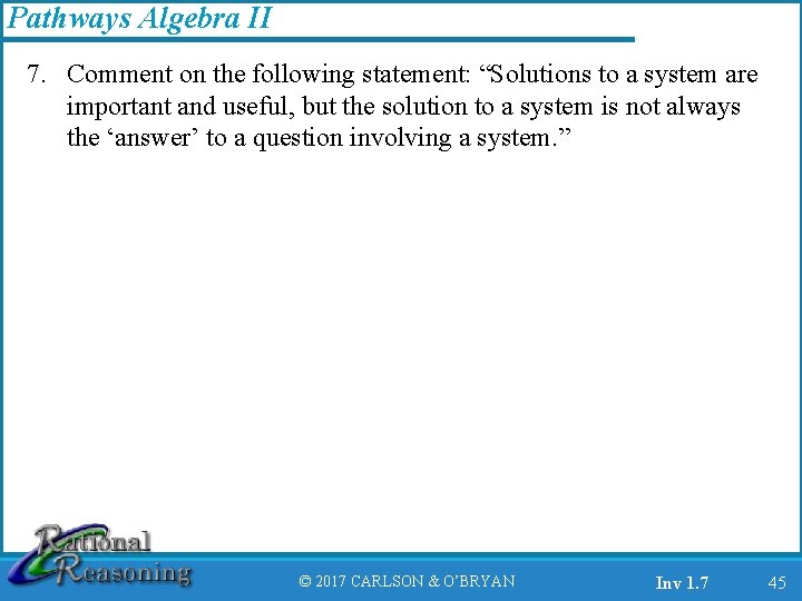 Pathways Algebra II 7. Comment on the following statement: “Solutions to a system are