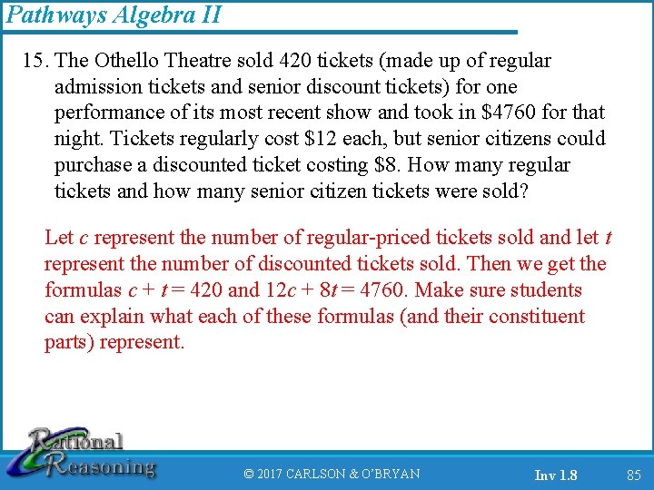 Pathways Algebra II 15. The Othello Theatre sold 420 tickets (made up of regular