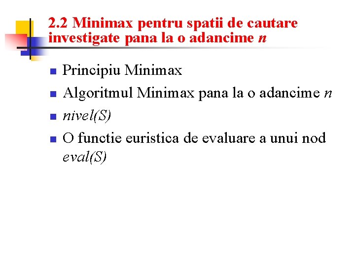 2. 2 Minimax pentru spatii de cautare investigate pana la o adancime n n