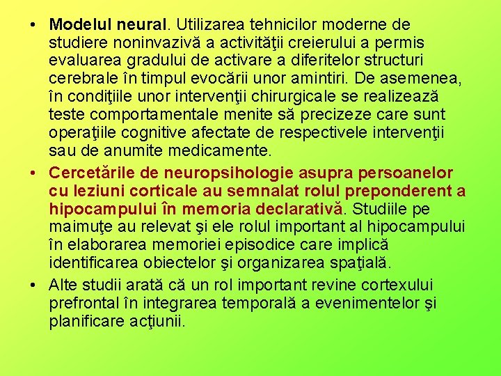  • Modelul neural. Utilizarea tehnicilor moderne de studiere noninvazivă a activităţii creierului a