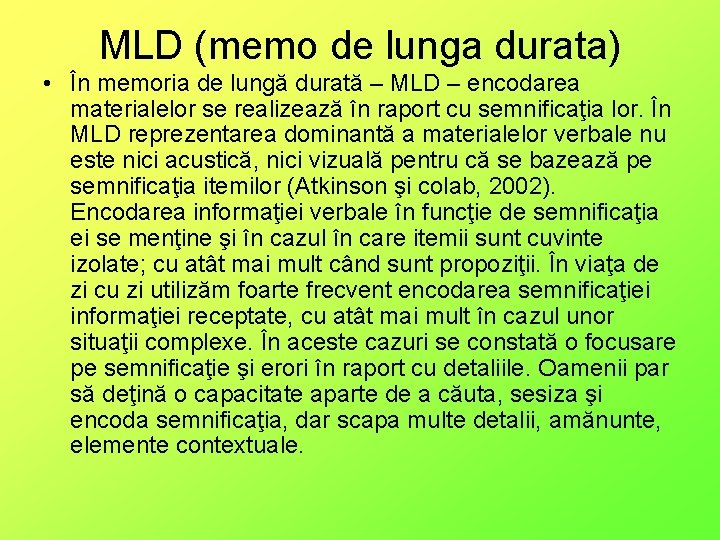 MLD (memo de lunga durata) • În memoria de lungă durată – MLD –