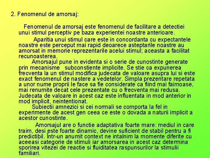 2. Fenomenul de amorsaj: Fenomenul de amorsaj este fenomenul de facilitare a detectiei unui