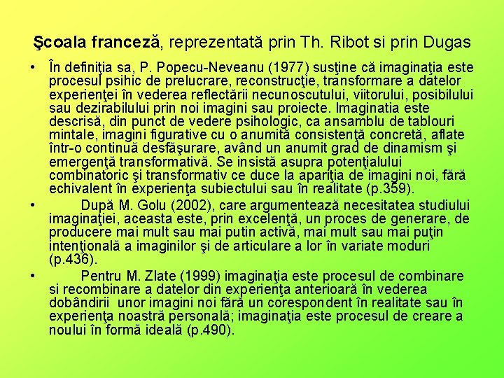 Şcoala franceză, reprezentată prin Th. Ribot si prin Dugas • În definiţia sa, P.