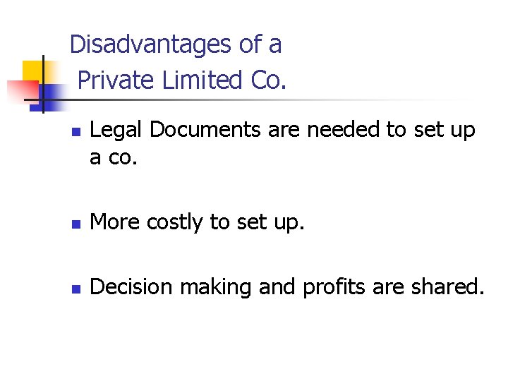 Disadvantages of a Private Limited Co. n Legal Documents are needed to set up