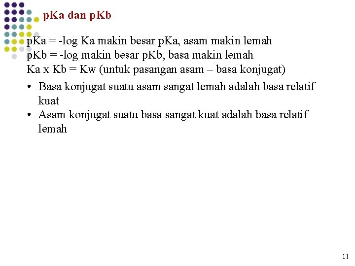 p. Ka dan p. Kb p. Ka = -log Ka makin besar p. Ka,