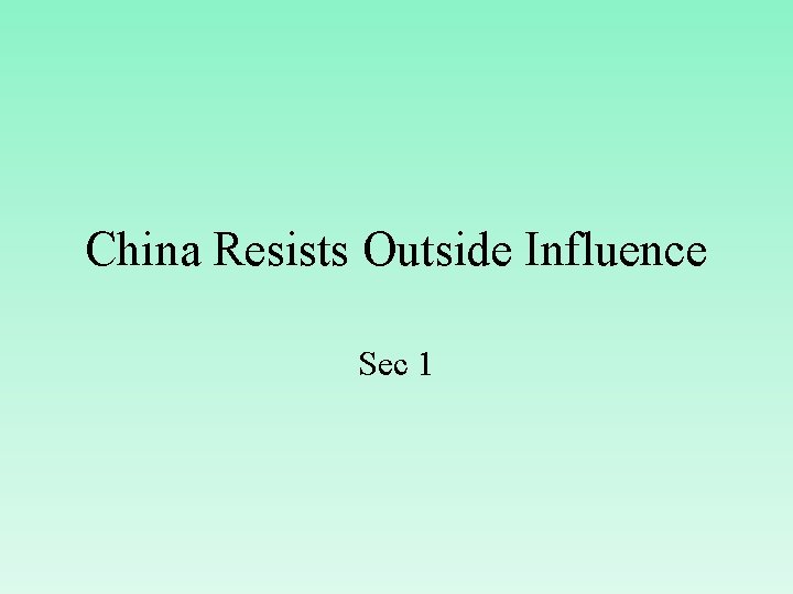 China Resists Outside Influence Sec 1 