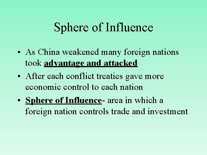 Sphere of Influence • As China weakened many foreign nations took advantage and attacked