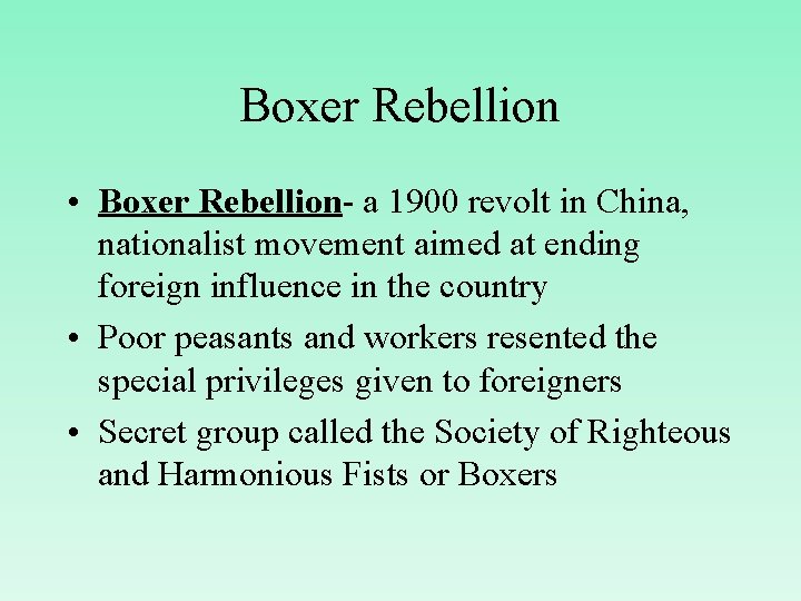 Boxer Rebellion • Boxer Rebellion- a 1900 revolt in China, nationalist movement aimed at