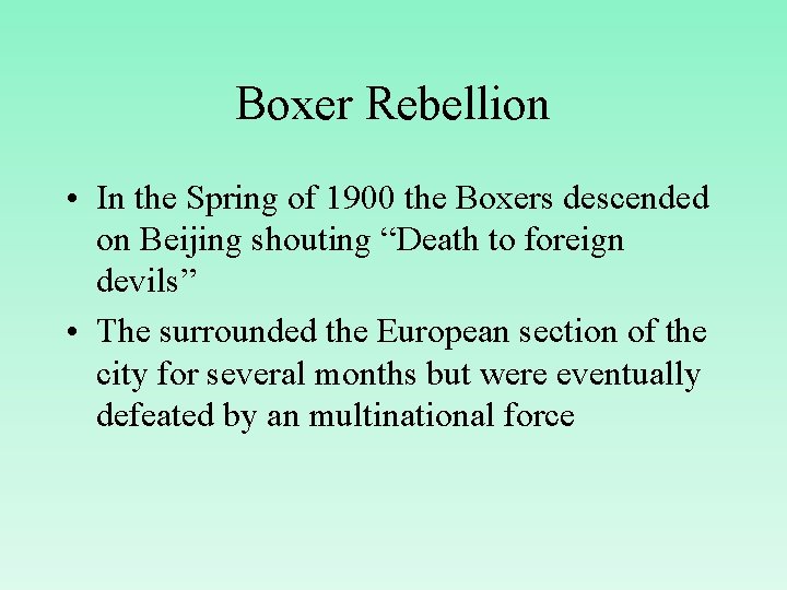 Boxer Rebellion • In the Spring of 1900 the Boxers descended on Beijing shouting