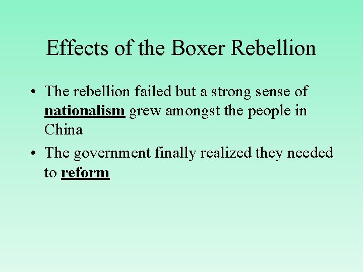 Effects of the Boxer Rebellion • The rebellion failed but a strong sense of