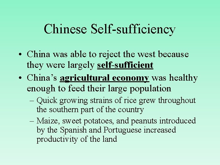 Chinese Self-sufficiency • China was able to reject the west because they were largely