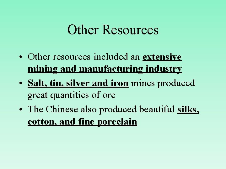 Other Resources • Other resources included an extensive mining and manufacturing industry • Salt,