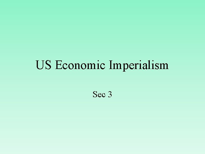 US Economic Imperialism Sec 3 