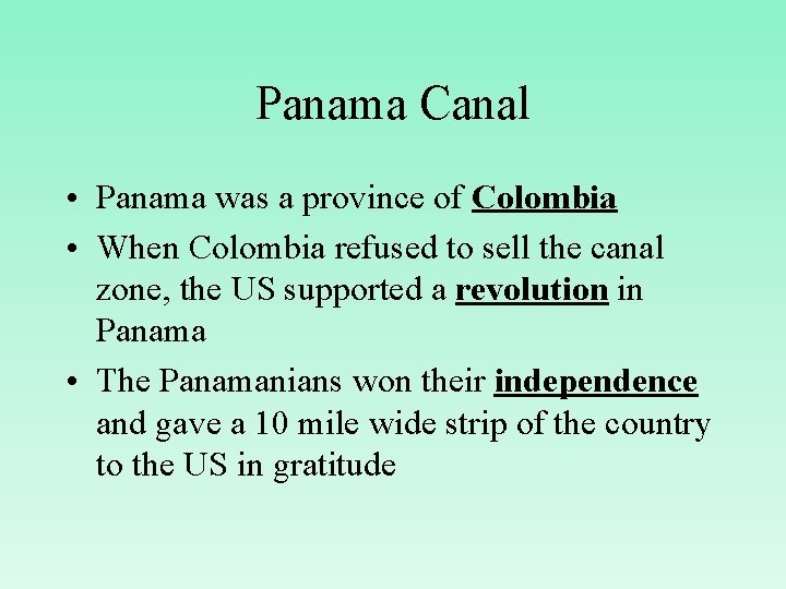 Panama Canal • Panama was a province of Colombia • When Colombia refused to