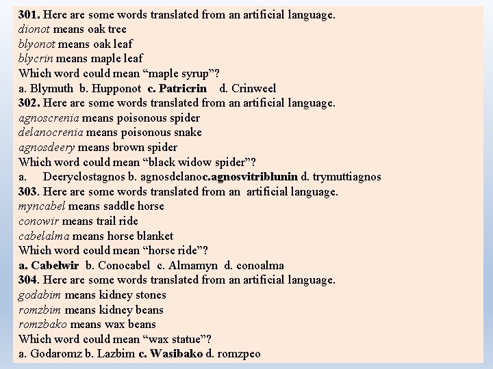 301. Here are some words translated from an artificial language. dionot means oak tree