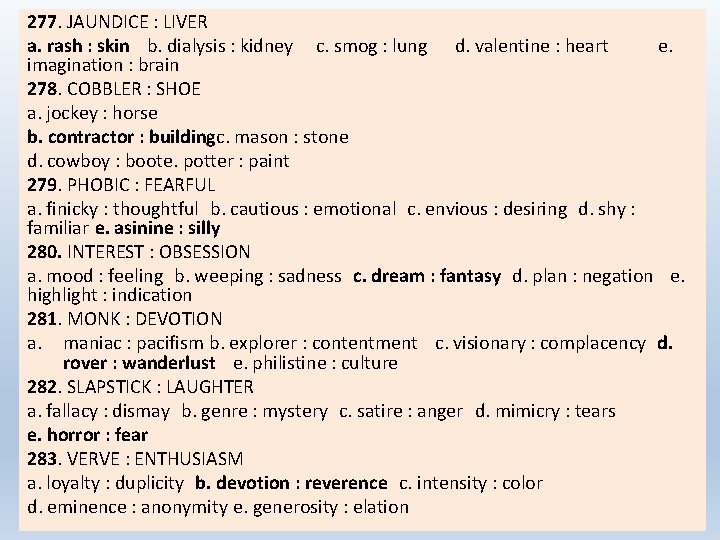 277. JAUNDICE : LIVER a. rash : skin b. dialysis : kidney c. smog