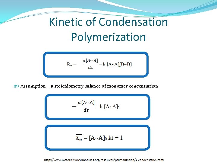 Kinetic of Condensation Polymerization Assumption = a stoichiometry balance of monomer concentration 