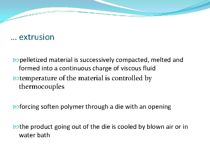 … extrusion pelletized material is successively compacted, melted and formed into a continuous charge