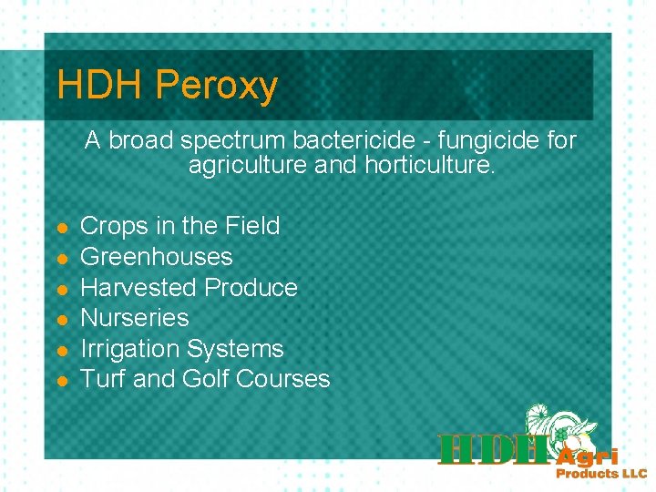 HDH Peroxy A broad spectrum bactericide - fungicide for agriculture and horticulture. l l