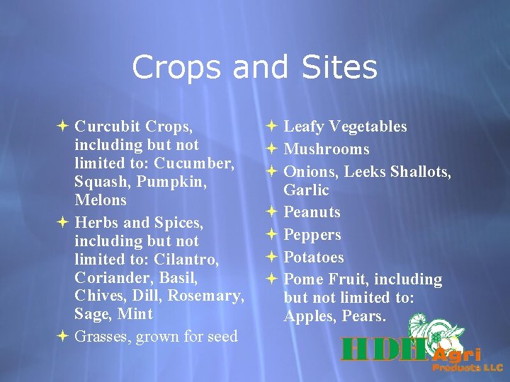 Crops and Sites Curcubit Crops, including but not limited to: Cucumber, Squash, Pumpkin, Melons