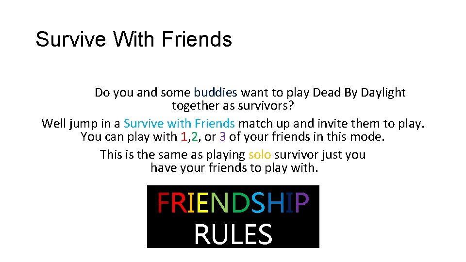 Survive With Friends Do you and some buddies want to play Dead By Daylight