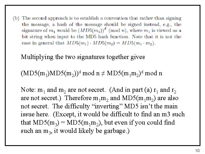 Multiplying the two signatures together gives (MD 5(m 1)MD 5(m 2))d mod n ≠