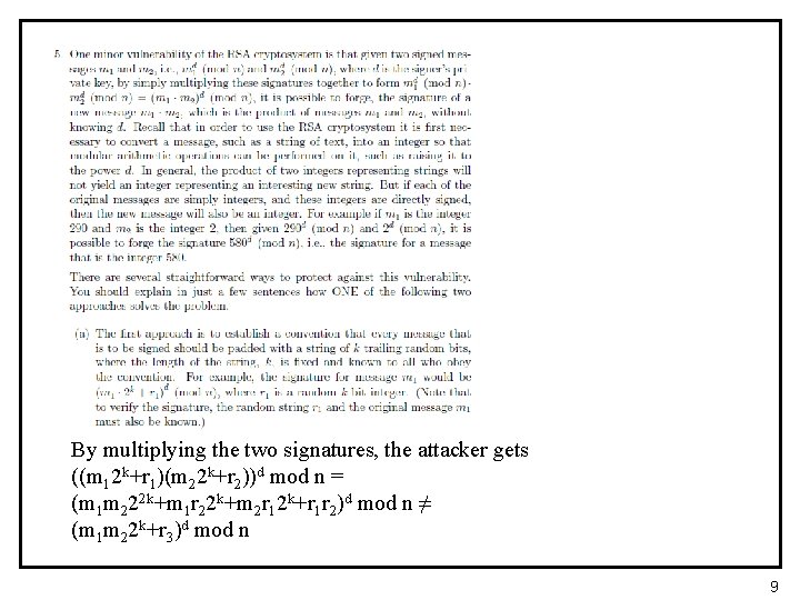 By multiplying the two signatures, the attacker gets ((m 12 k+r 1)(m 22 k+r