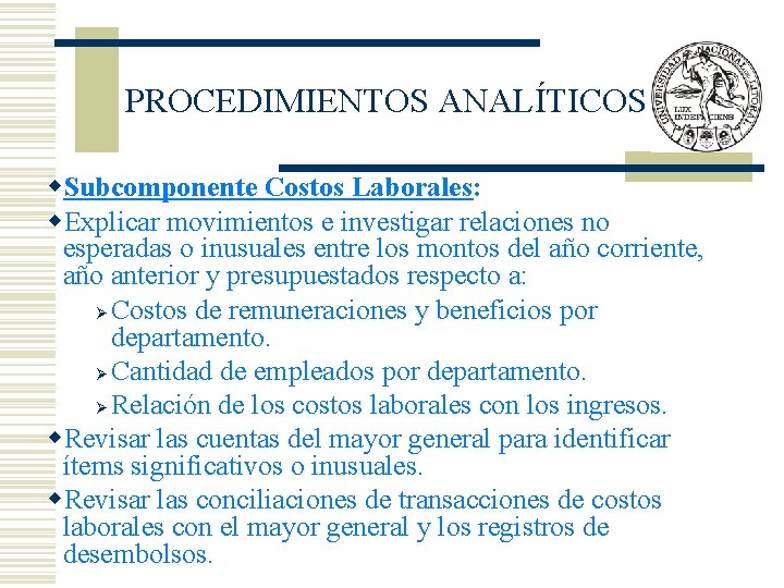 PROCEDIMIENTOS ANALÍTICOS w. Subcomponente Costos Laborales: w. Explicar movimientos e investigar relaciones no esperadas