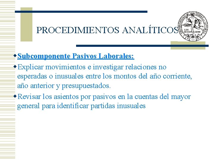 PROCEDIMIENTOS ANALÍTICOS w. Subcomponente Pasivos Laborales: w. Explicar movimientos e investigar relaciones no esperadas