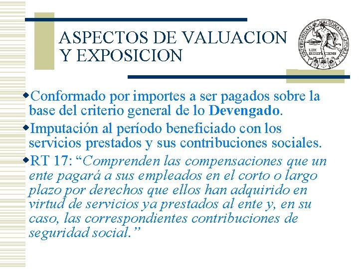 ASPECTOS DE VALUACION Y EXPOSICION w. Conformado por importes a ser pagados sobre la